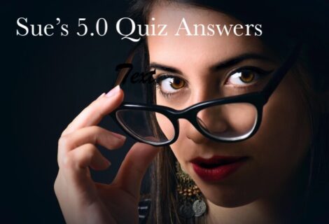 Sue’s Naughty & Brainy Quiz 5.0 Answers