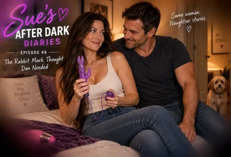 Sue’s After Dark Diaries Ep 49 – The Rabbit Mark Thought Dan Needed